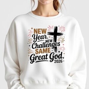 Same Great GOD 2026 Faith New Year Sweatshirt Unisex 2XL-3XL White New